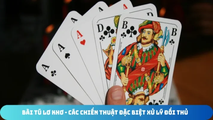 bai tu lo kho cac chien thuat dac biet xu ly doi thu