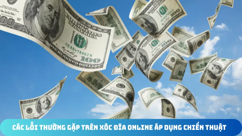 cac loi thuong gap tren xoc dia online ap dung chien thuat