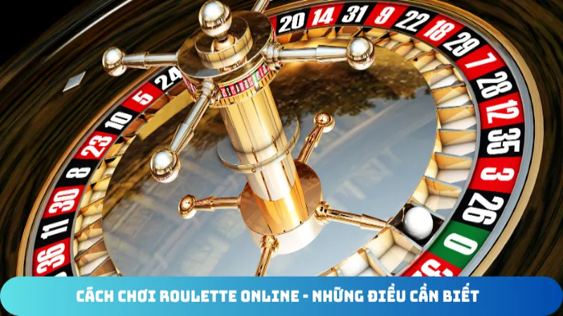 cach choi roulette online nhung dieu can biet