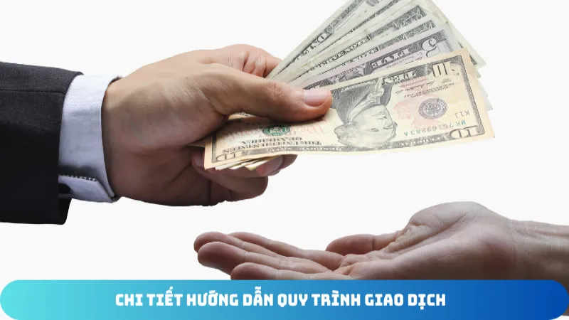 chi tiet huong dan quy trinh giao dich