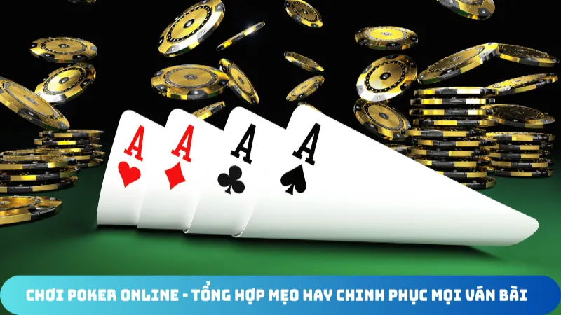 choi poker online tong hop meo hay chinh phuc moi van bai