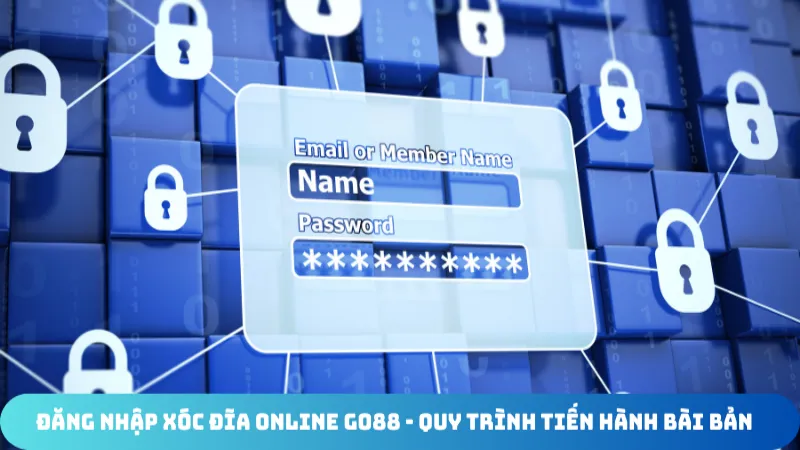 dang nhap xoc dia online go88 quy trinh tien hanh bai ban