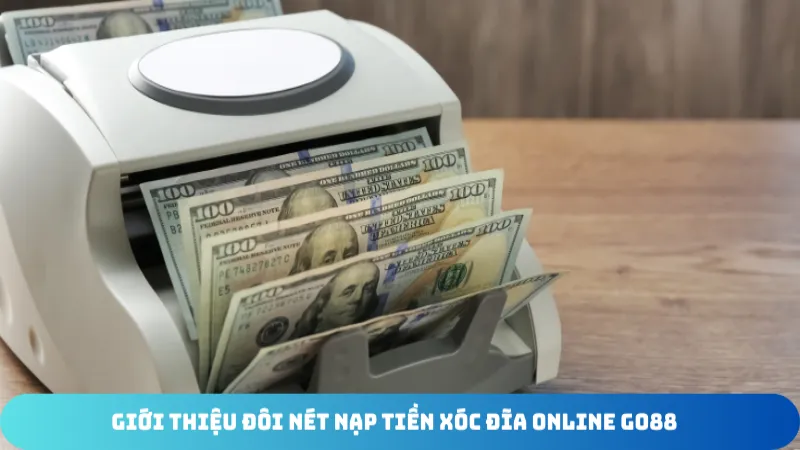 gioi thieu doi net nap tien xoc dia online go88