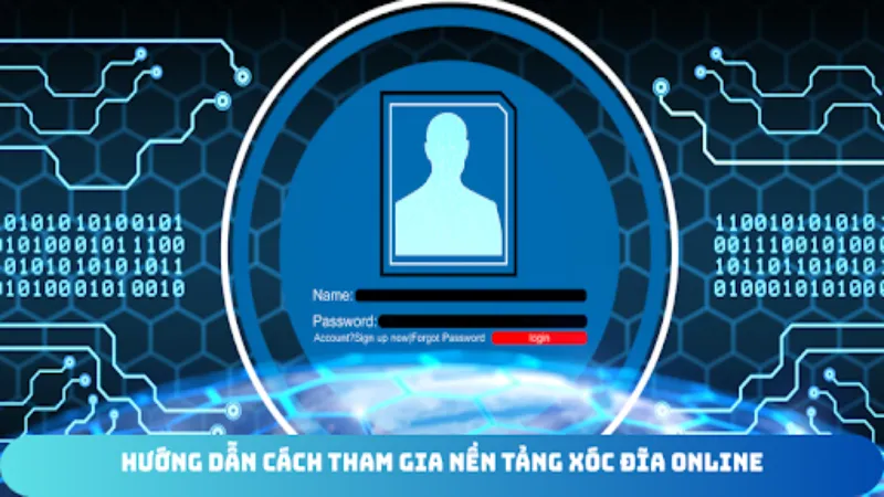 huong dan cach tham gia nen tang xoc dia online