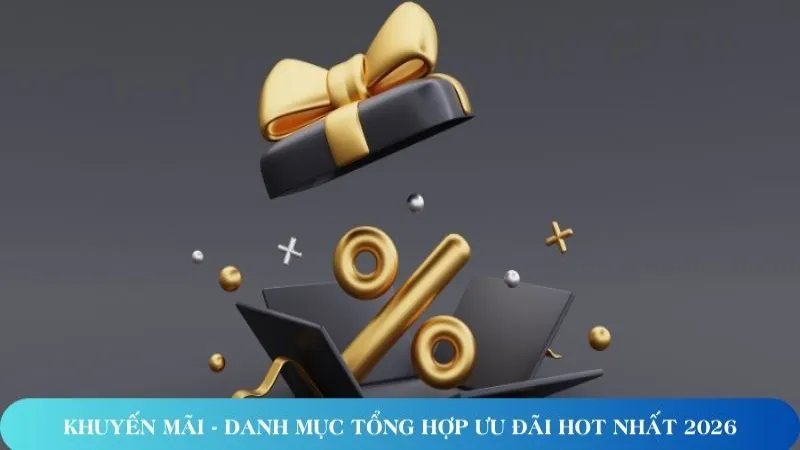 khuyen mai danh muc tong hop uu dai hot nhat 2026