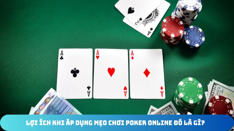 loi ich khi ap dung meo choi poker online do la gi