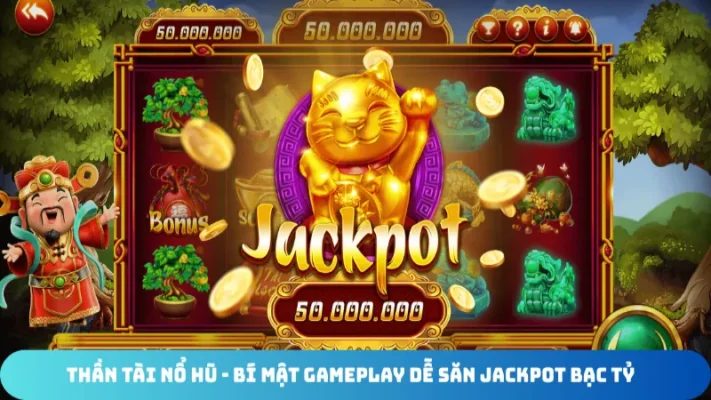 than tai no hu bi mat gameplay de san jackpot bac ty