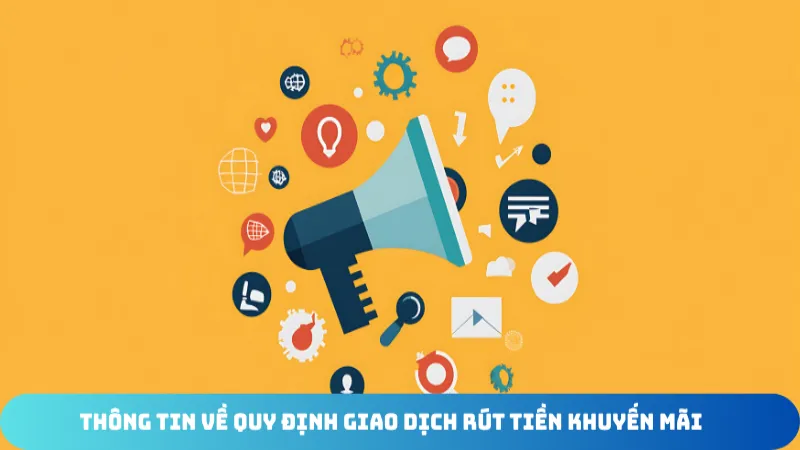 thong tin ve quy dinh giao dich rut tien khuyen mai