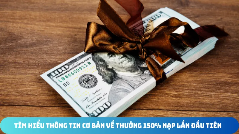 tim hieu thong tin co ban ve thuong 150 nap lan dau tien